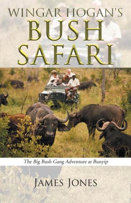 Wingar Hogans Bush Safari: The Big Bush Gang Adventure at Bunyip
