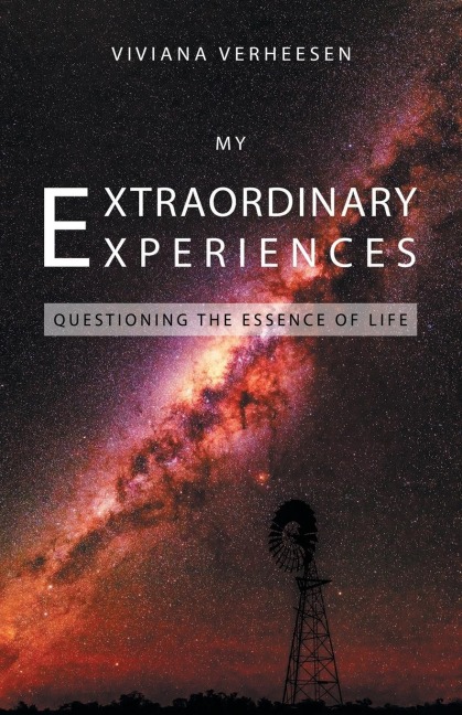 My Extraordinary Experiences: Questioning the Essence of Life