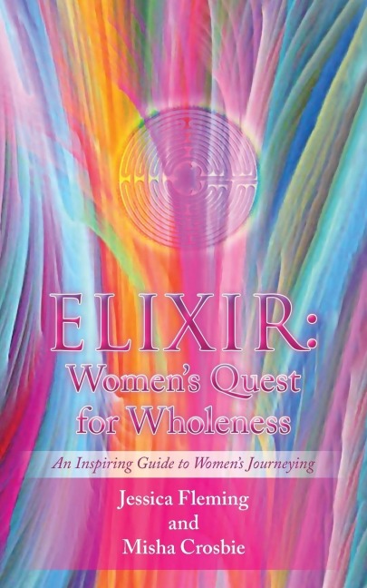 ELIXIR: Womens Quest for Wholeness