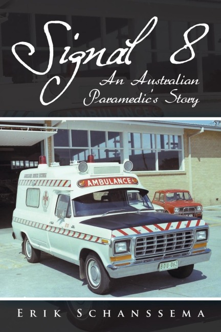 Signal 8: An Australian Paramedics Story
