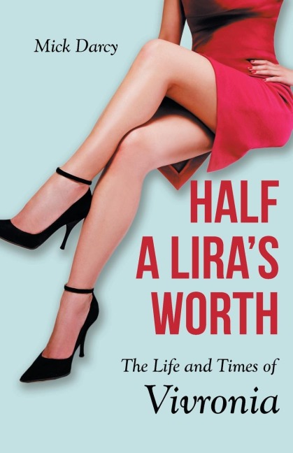 Half a Liras Worth: The Life and Times of Vivronia