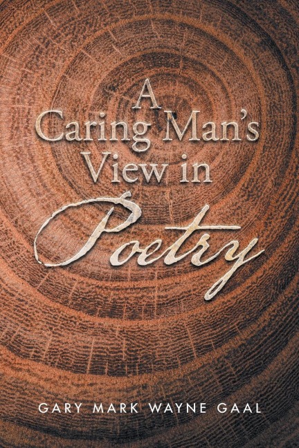 A Caring Mans View in Poetry