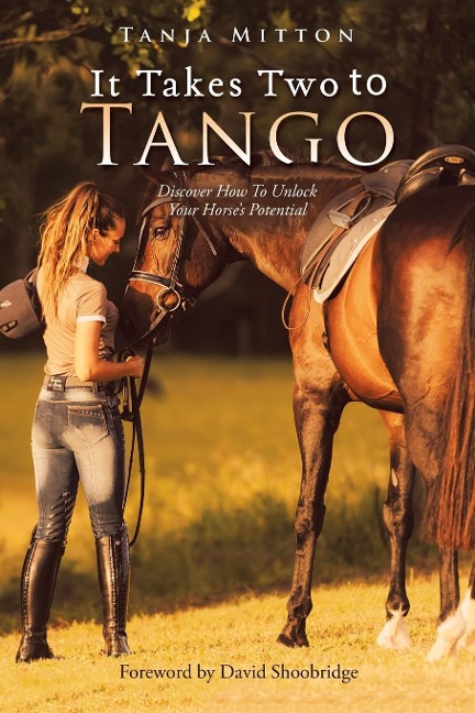 It Takes Two to Tango: Discover How to Unlock Your HorseS Potential