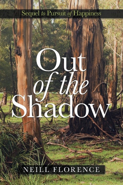 Out of the Shadow: Sequel to Pursuit of Happiness