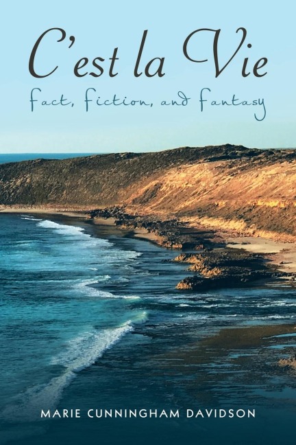 CEst La Vie: Fact, Fiction, and Fantasy