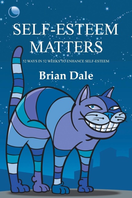Self-Esteem Matters: 52 Ways in 52 Weeks to Enhance Self-Esteem