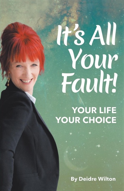 Its All Your Fault: Your Life, Your Choice