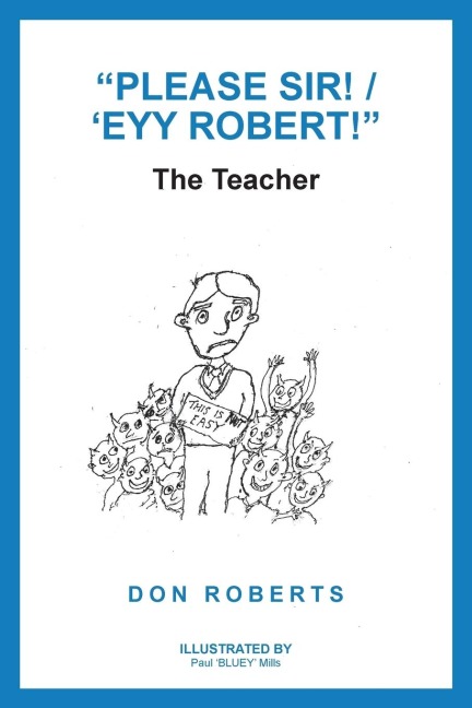 Please Sir! / Eyy Robert!: The Teacher