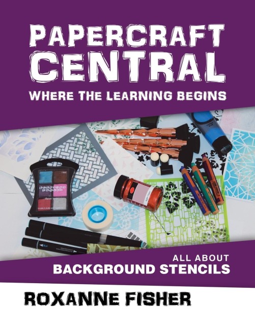 Papercraft Central - Where the Learning Begins: All About Background Stencils