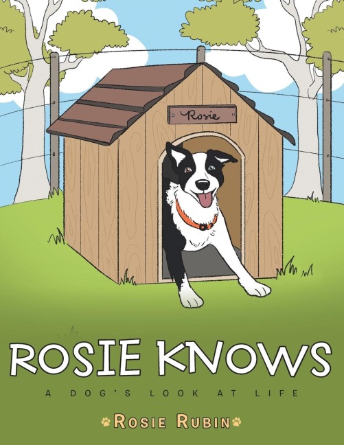 Rosie Knows: A Dogs Look at Life