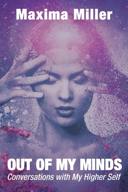 Out of My Minds: Conversations with My Higher Self