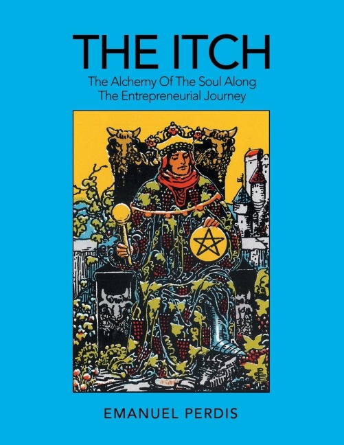 The Itch: The Alchemy of the Soul Along the Entrepreneurial Journey