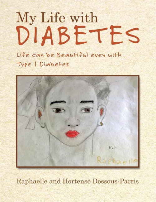 My Life with Diabetes: Life Can Be Beautiful Even with Type 1 Diabetes