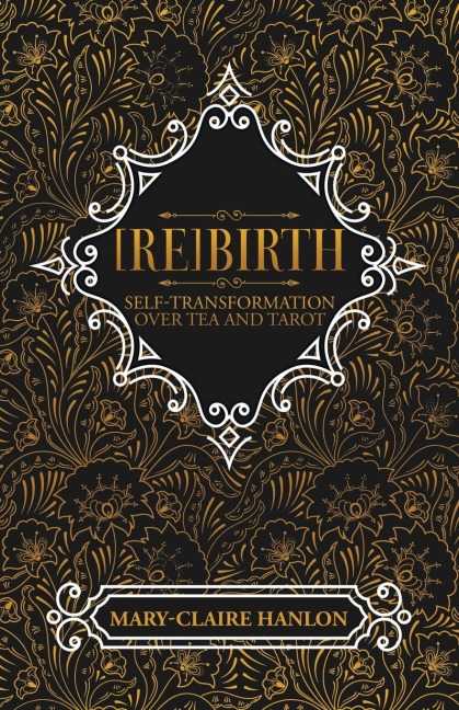 [Re]Birth: Self-Transformation over Tea and Tarot