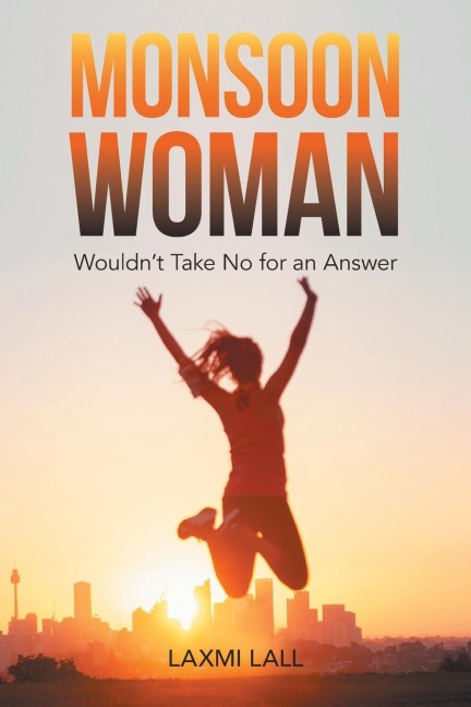 Monsoon Woman: Wouldn't Take No for an Answer