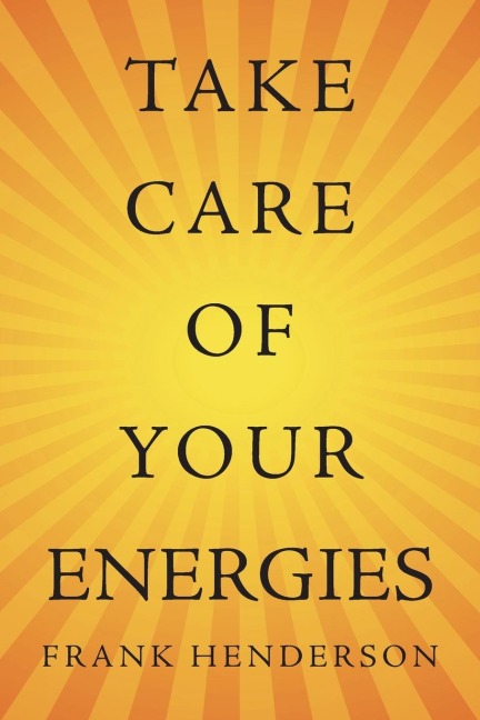 Take Care of Your Energies