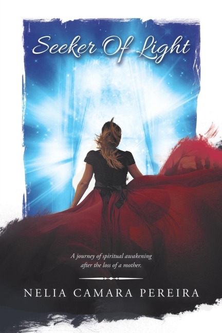 Seeker of Light: A Journey of Spiritual Awakening After the Loss of a Mother.