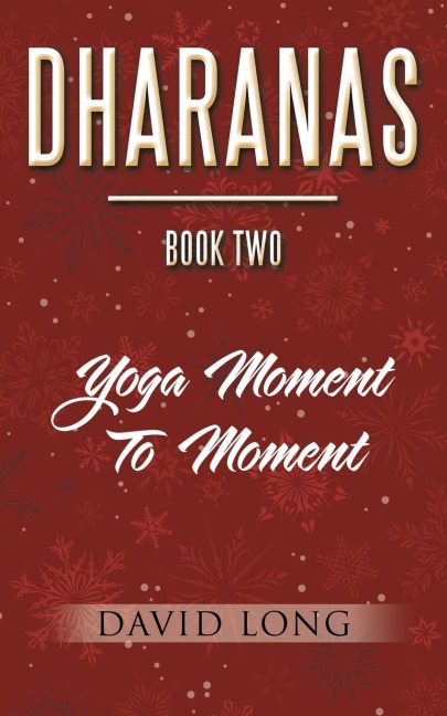 Dharanas    Book  Two: Yoga Moment to Moment