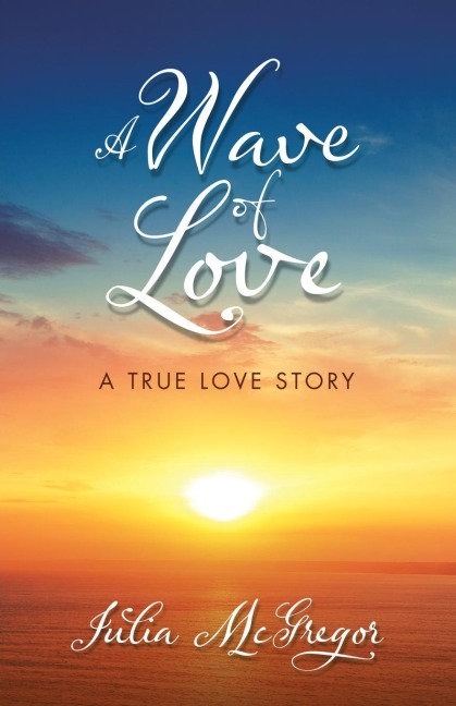 A Wave of Love: A True Love Story
