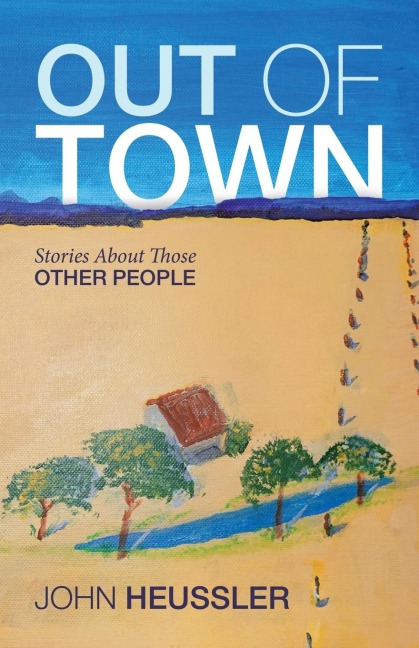 Out of Town: Stories About Those Other People