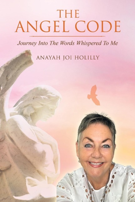 The Angel Code: Journey into the Words Whispered to Me