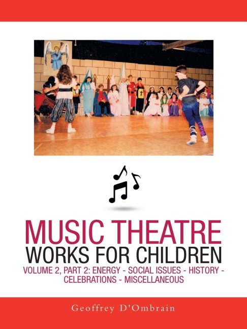 Music Theatre Works for Children: Volume 2, Part 2: Energy - Social Issues - History - Celebrations - Miscellaneous