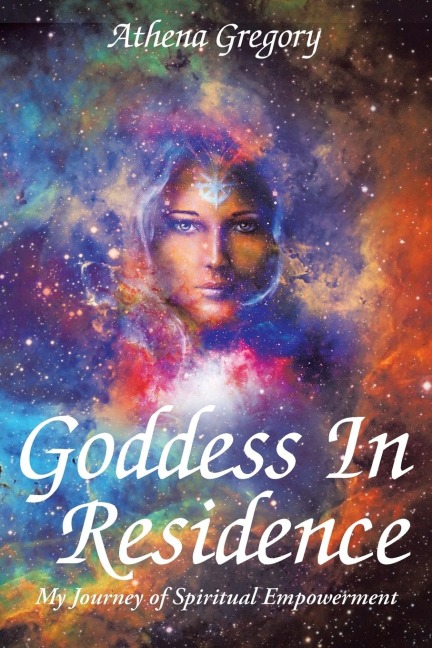 Goddess in Residence: My Journey of Spiritual Empowerment