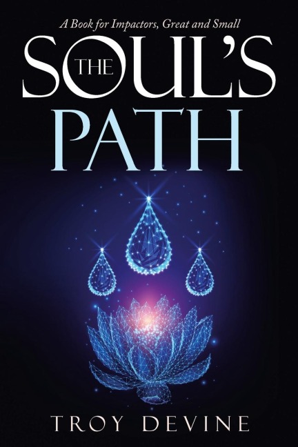 The Souls Path: A Book for Impactors, Great and Small