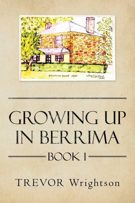 Growing up in Berrima: Book 1