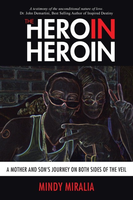 The Hero in Heroin: A Mother and Sons Journey on Both Sides of the Veil