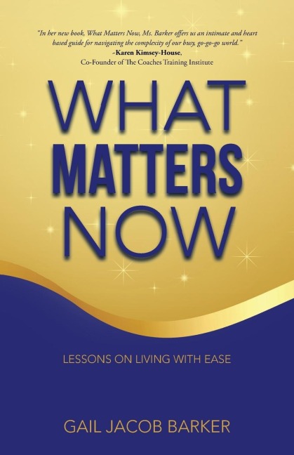 What Matters Now: Lessons on Living with Ease