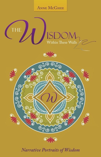 The Wisdom Within These Walls: Narrative Portraits of Wisdom
