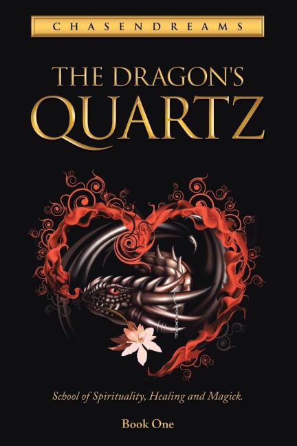 The Dragons Quartz: School of spirituality, healing and magick. Book One