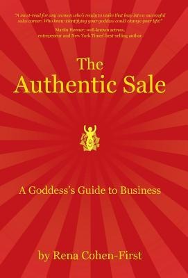 The Authentic Sale: A Goddesss Guide to Business