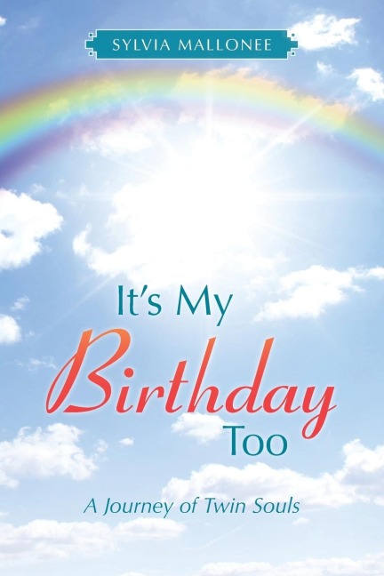 Its My Birthday Too: A Journey of Twin Souls