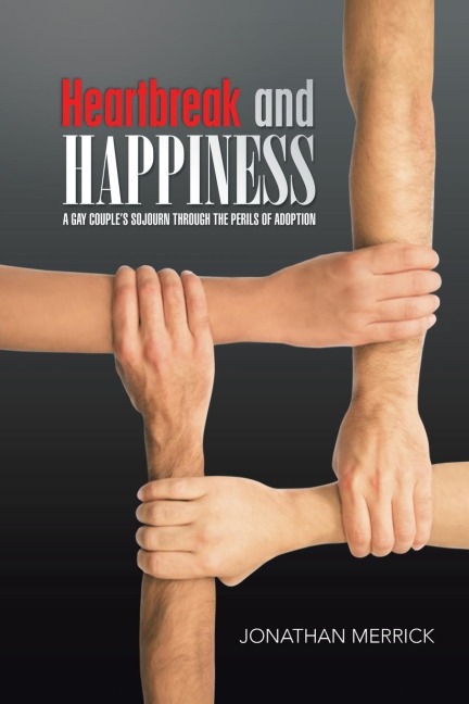 Heartbreak and Happiness: A Gay Couples Sojourn through the Perils of Adoption