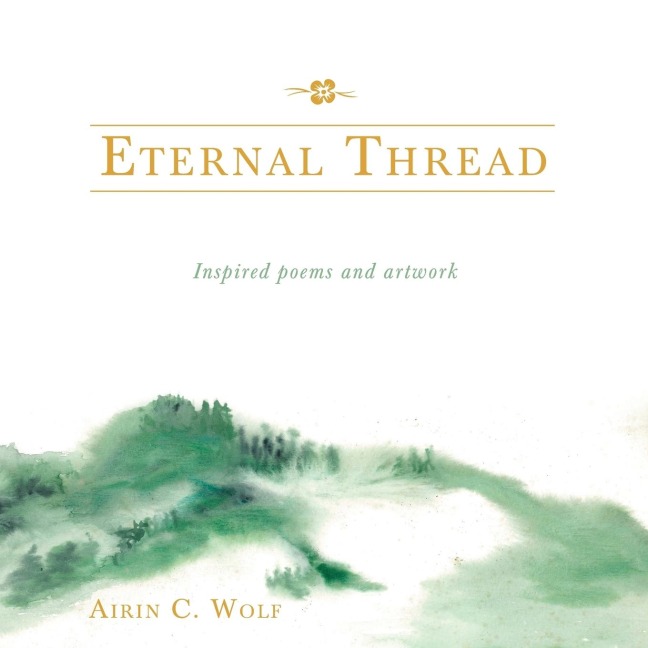 Eternal Thread: Inspired poems and artwork