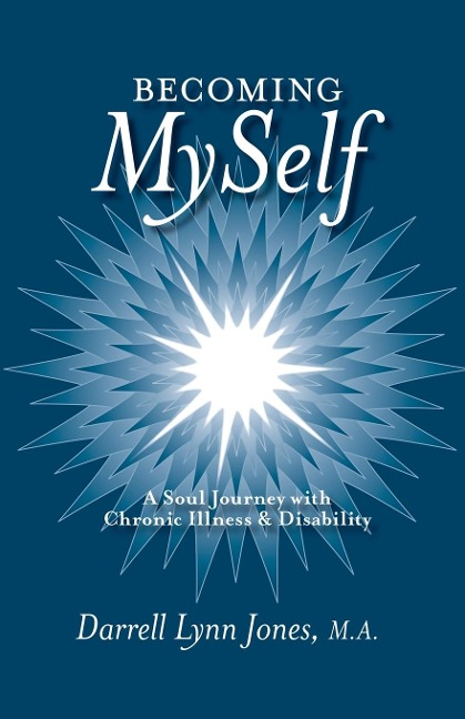 Becoming MySelf: A Soul Journey with Chronic Illness and Disability
