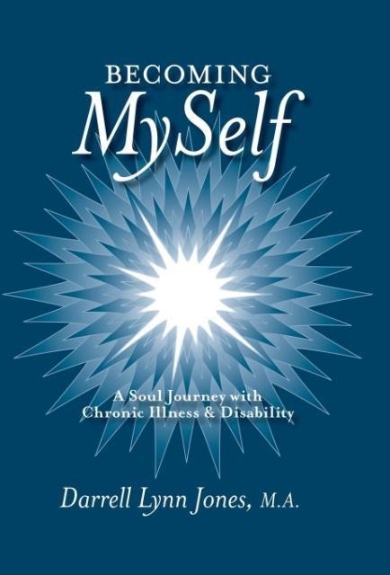 Becoming MySelf: A Soul Journey with Chronic Illness and Disability