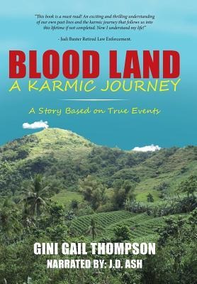 Blood Land A Karmic Journey: A Story Based on True Events