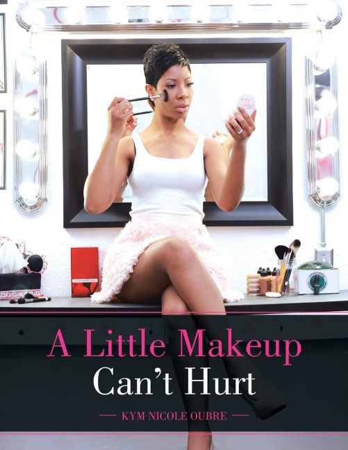 A Little Makeup Cant Hurt