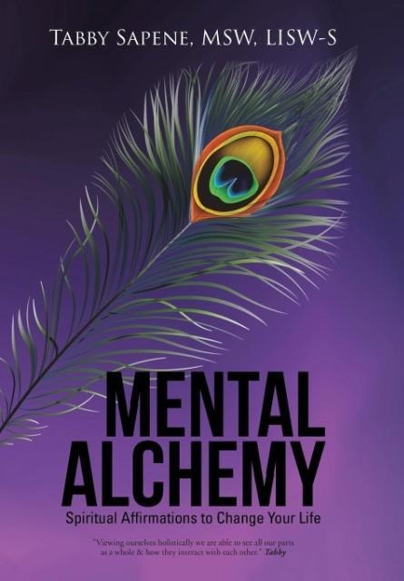 Mental Alchemy: Spiritual Affirmations to Change Your Life