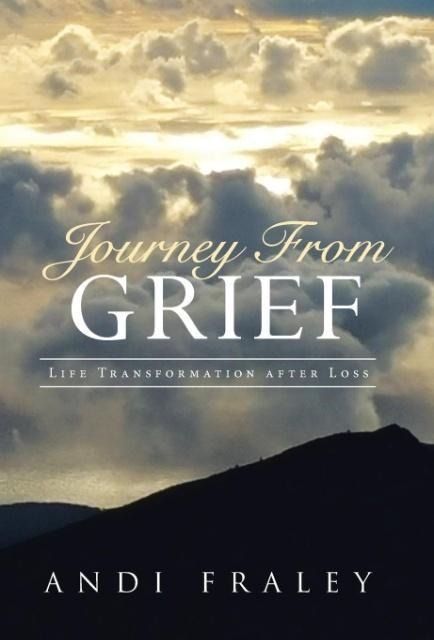 Journey From Grief: Life Transformation after Loss