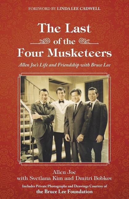 The Last of the Four Musketeers: Allen Joes Life and Friendship With Bruce Lee