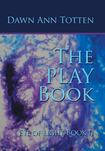 Eye of Light (Book II): The Playbook