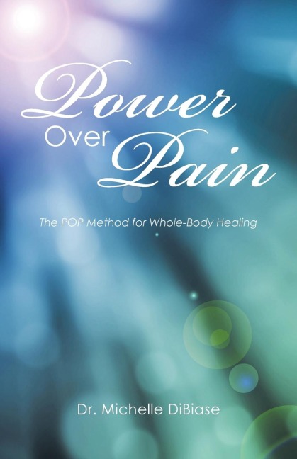 Power Over Pain: The POP Method for Whole-Body Healing