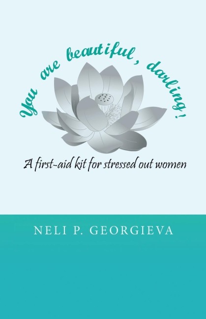 You Are Beautiful, Darling!: A First-Aid Kit for Stressed-Out Women