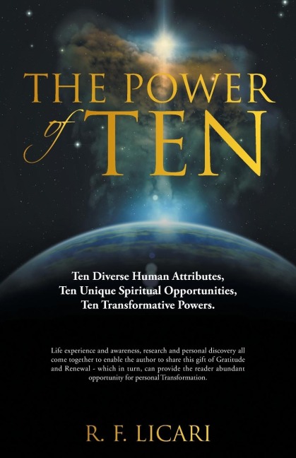 The Power of Ten: Ten Diverse Human Attributes, Ten Unique Spiritual Opportunities, Ten Transformative Powers.