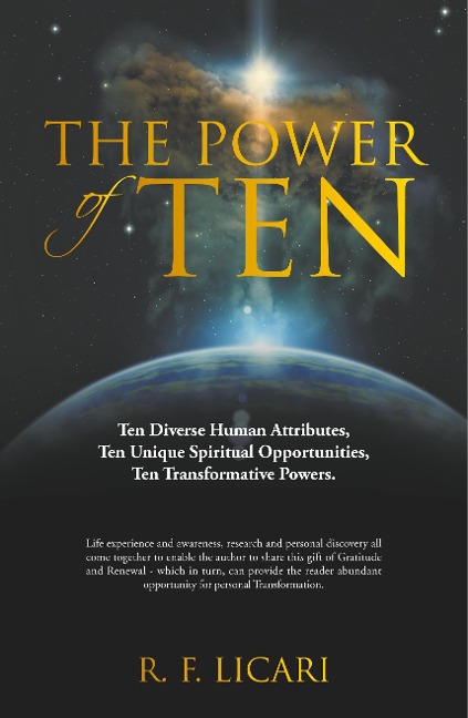 The Power of Ten: Ten Diverse Human Attributes, Ten Unique Spiritual Opportunities, Ten Transformative Powers.
