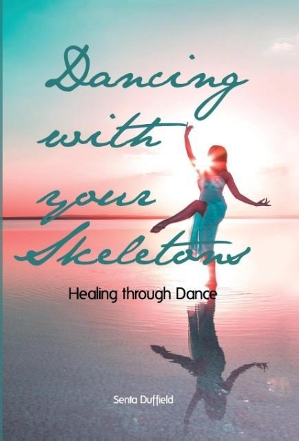 Dancing with your Skeletons: Healing through Dance